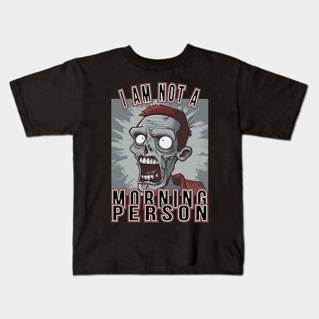 I am not a morning person Kids T-Shirt by caffeind